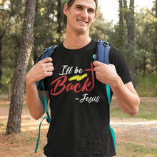 Load image into Gallery viewer, Jesus I'll Be Back | Black Tee Shirt
