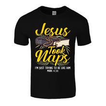 Load image into Gallery viewer, Jesus Took Naps | Black Tee Shirt